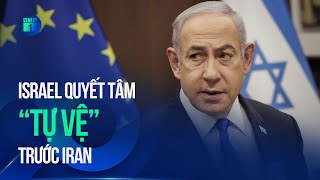 Israel quyết tâm “tự vệ” trước Iran bất chấp Phương Tây kêu gọi kiềm chế | VTC1