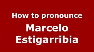 How to pronounce Marcelo Estigarribia