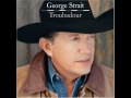 George Strait-Troubadour