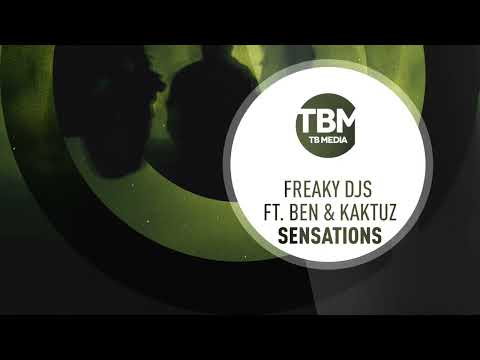 Freaky DJs ft Ben & KaktuZ - Sensations