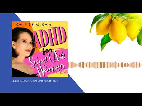 Episode 38: ADHD and Drifting-Off Topic