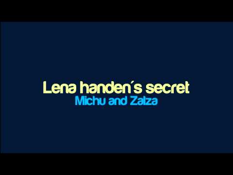 Michu and Zalza - Lena handen's secret