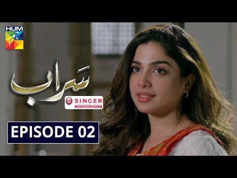 Saraab | Episode 2 | Eng Sub | Digitally Powered by Singer Pakistan | HUM TV | Drama | 27 August