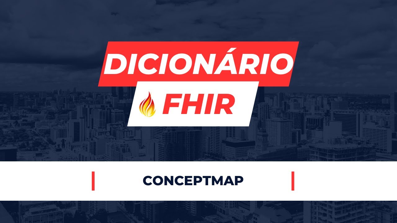 #4 Dicionário FHIR: ConceptMap na prática!!