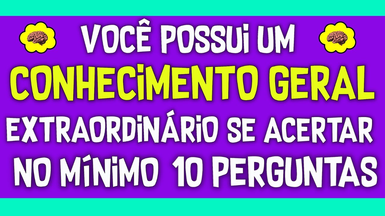 VOCÊ POSSUI UM CONHECIMENTO GERAL EXTRAORDINÁRIO SE ACERTAR NO MÍNIMO 10 PERGUNTAS | NOVO QUIZ