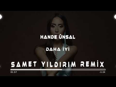 Hande Ünsal - Daha İyi ( Samet Yıldırım Remix )
