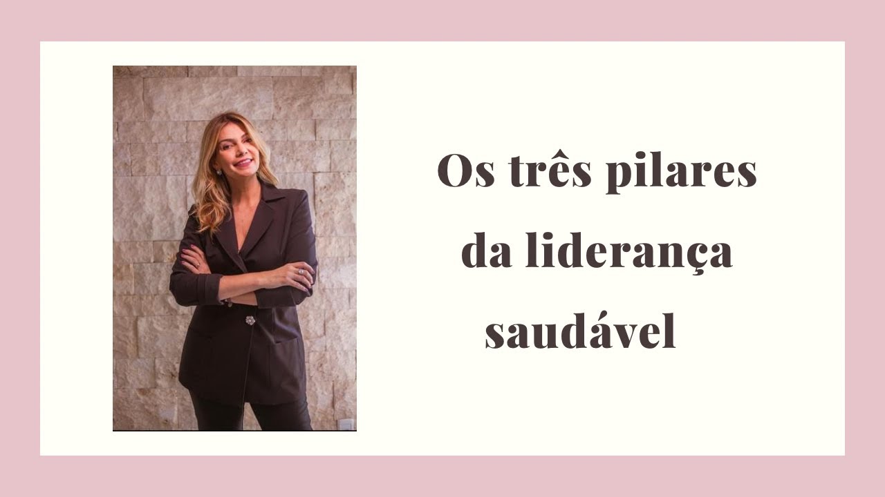 Os três pilares da liderança saudável