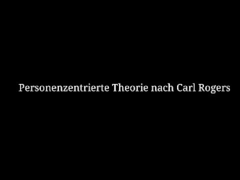 Personenzentrierte Theorie nach Carl Rogers