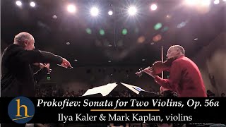 Prokofiev: Sonata for 2 Violins, Op. 56a: I & II |  Ilya Kaler & Mark Kaplan, violins