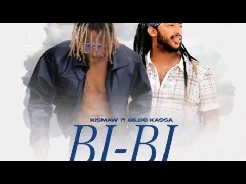 kismaw X gildo Kassa new Ethiopian music 2023