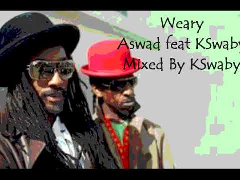 Weary - Aswad feat KSwaby - Mixed By KSwaby
