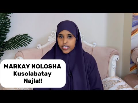 MARKAY NOLOSHA KUSOLABATAY NAJLA!!@sawdamqaalib 