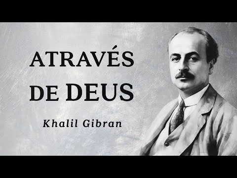 Khalil Gibran - Through God