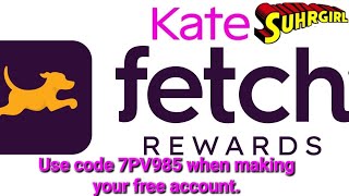 Kate Suhrgirl Fetch Rewards Use my code to get points!!!