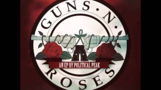 Political Peak - On A Mission (Guns N Roses