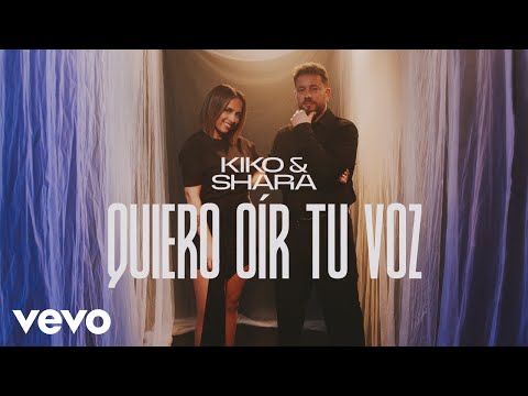 Kiko y Shara - Quiero oír tu voz