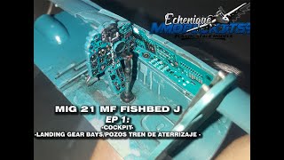 Ep.1 MIG 21 MF -COCKPIT & WHEEL BAYS- EDUARD 1/48