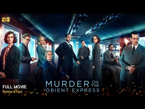 Murder On The Orient Express Full Movie In English | New Hollywood Movie | Review & Facts