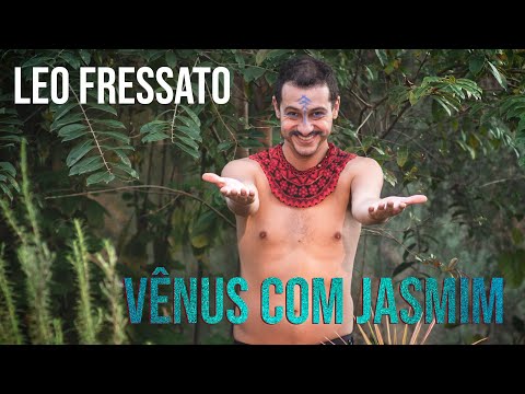 Leo Fressato - Vênus Com Jasmim (official music video)