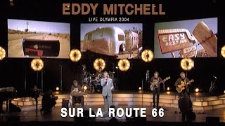 Eddy Mitchell – Sur la route 66 (Live officiel Olympia 2004)