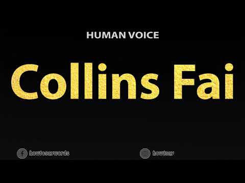 How To Pronounce Collins Fai