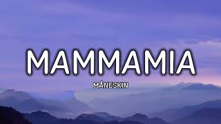 Måneskin - MAMMAMIA (Lyrics)