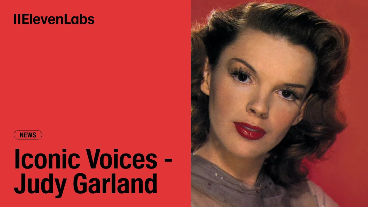 ElevenLabs Iconic Voices - Judy Garland - YouTube