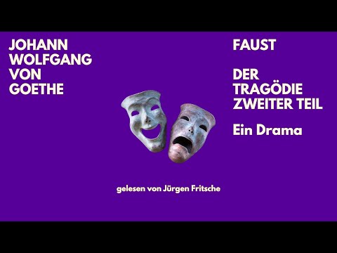 🎧 Faust. Der Tragödie zweiter Teil – Goethe | Drama | Hörbuch | Jürgen Fritsche liest