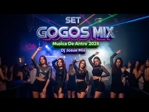 SET GOGOS MIX - ( Musica De Antro 2025 ) Dj Josue Mix
