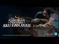 Ramadan Pertama Aku Dan Ayah
