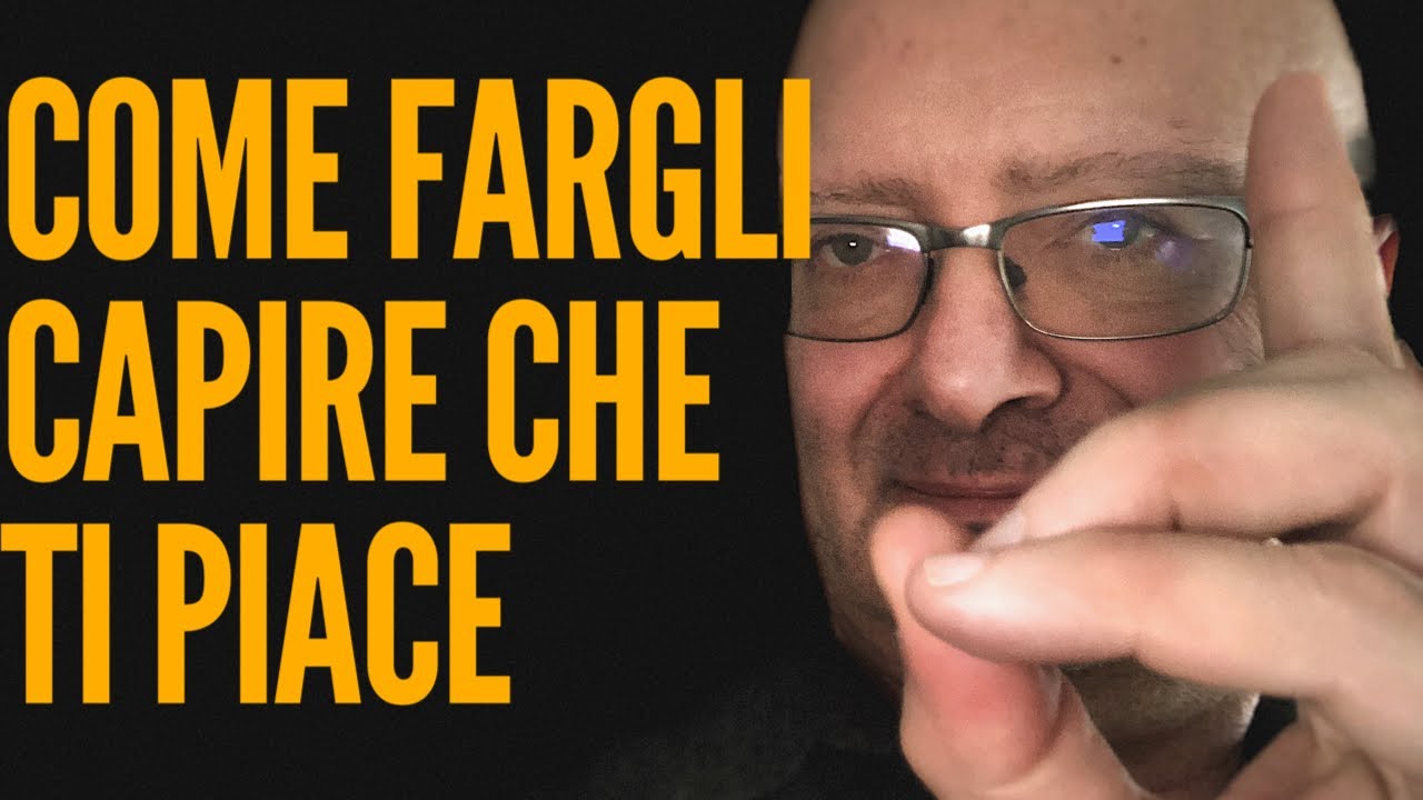 Watch Now Come Far Capire a Un Uomo Che Ti Piace Senza Dirglielo Come Far Capire a Un Uomo Che Ti Piace Senza Dirglielo