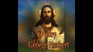 &quot;Pulley By George Herbert &quot;