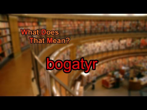 What does bogatyr mean?