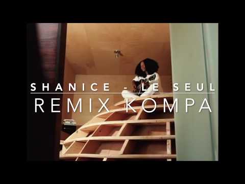 [REMIX KOMPA by KenLinhDoky] Le Seul / SHANICE
