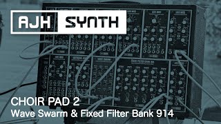 Video thumbnail for Patch of The Week: Choir Pad 2 - with Wave Swarm & Fixed Filter Bank 914 by AJH Synth Official