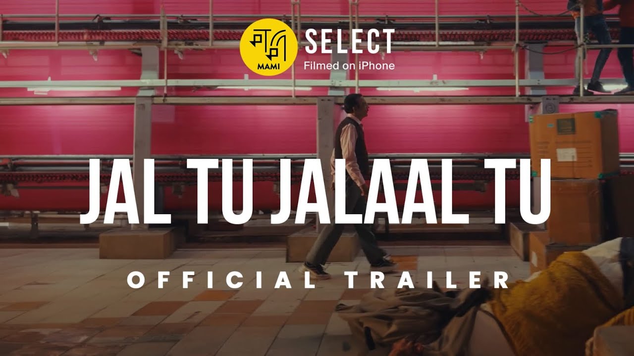 Jal Tu Jalaal Tu | Trailer | MAMI Select: Filmed on iPhone | Prateek Vats
