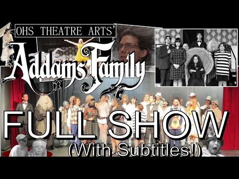 The Addams Family by OHS Theatre Arts 2023 (With Subtitles!)
