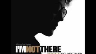 You Ain't Going Nowhere  -  I'm Not There Soundtrack