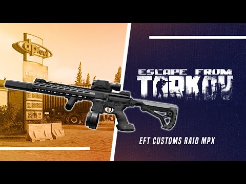 Escape From Tarkov: Customs Raid, MPX Build Run (EFT)