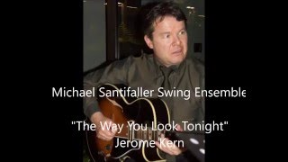 Michael Santifaller Swing Project - The Way You Look Tonight