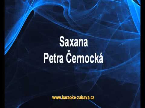 Petra Černocká - Saxana (karaoke z www.karaoke-zabava.cz)