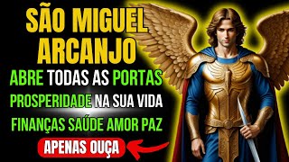 SÃO MIGUEL ARCANJO ABRE TODAS AS PORTAS DO SUCESSO PROSPERIDADE FAÇA SEU PEDIDO