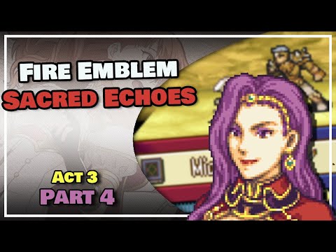 "GBA Sonya is so beautiful" Fire Emblem: The Sacred Echoes - Act 3 - Part 4