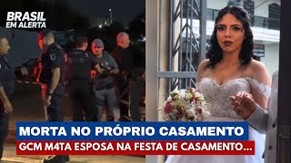 GCM executa esposa minutos após cerimônia de casamento em campinas SP | Brasil em Alerta