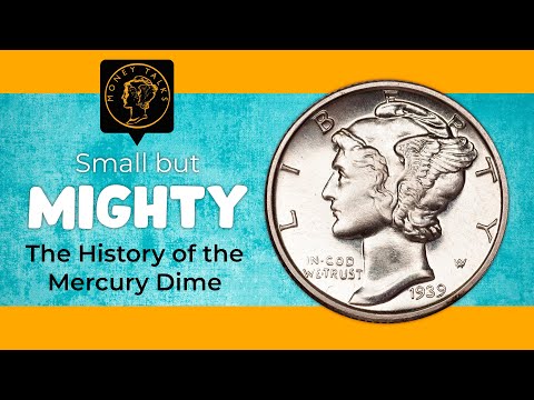 Money Talks - Small but Mighty: The History of the Mercury Dime
