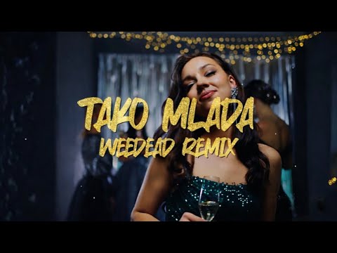 TANJA SAVIC - TAKO MLADA (WEEDEAD REMIX)