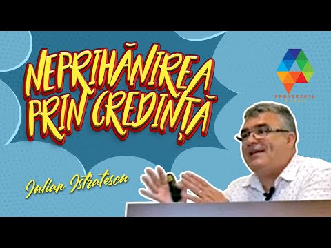 Neprihănirea dată de Dumnezeu prin credință | Iulian Istrătescu