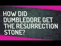 How Did Dumbledore Get The Resurrection Stone