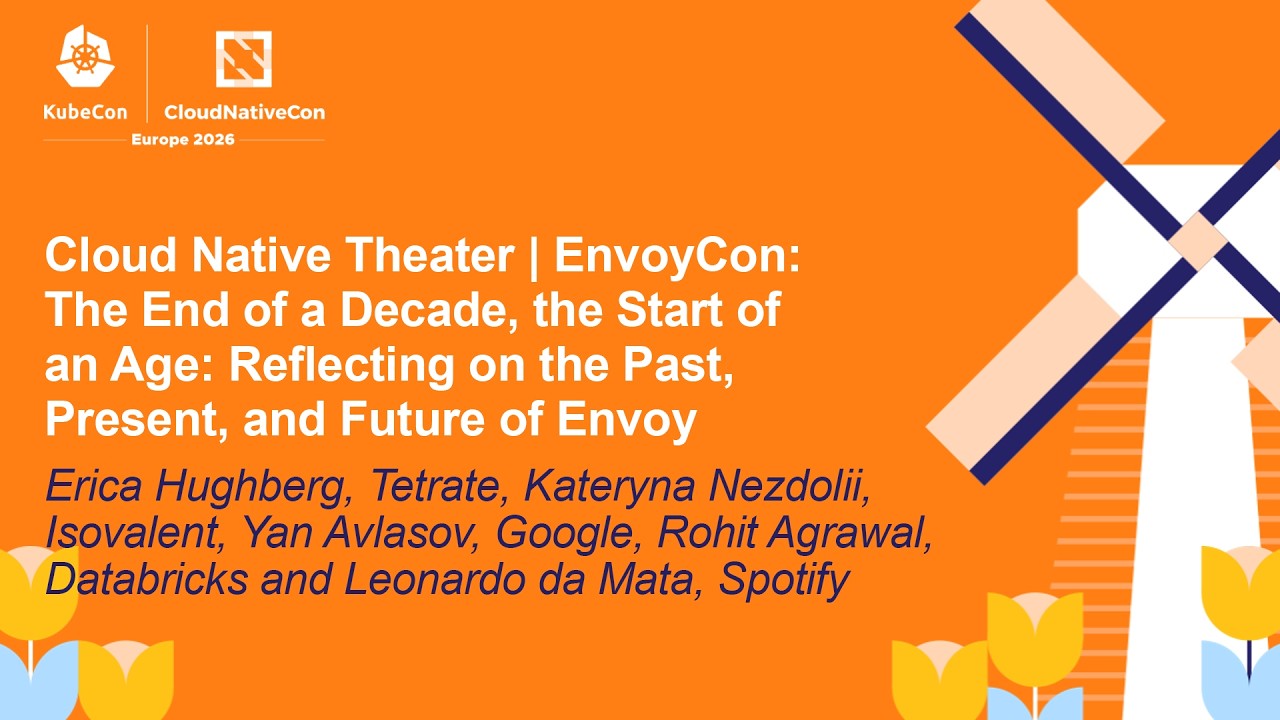 Cloud Native Theater | EnvoyCon: The End of a De... Erica H, Kateryna N, Yan A, Rohit A & Leonardo M