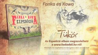 Fanka és Kowa - Tükör (2012)